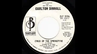 Carlton Dinnall - Child Of The Springtime 1971 ((Stereo))