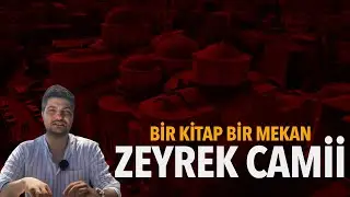 BİR MEKAN BİR KİTAP I ZEYREK CAMİİ-TEKLİF DERGİSİ-Halil Kurbetoğlu