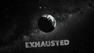 Exhausted