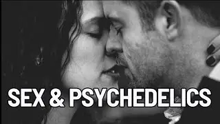 Psychedelics EXPERT Shares Top Techniques for Deeper Intimacy