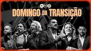 DOMINGO DA TRANSIÇÃO | FELIPPE VALADÃO, STACEY CAMPBELL E CÉSAR BELLUCI