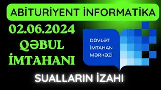 2 iyun 2024 informatika suallarının izahı (02.06.2024 - dim blok)