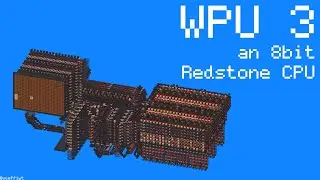 I made an 8bit CPU inside of Minecraft! | WPU3 Showcase | 