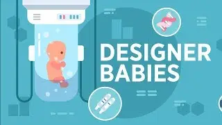 Designer Babies: The Science and Ethics of Genetic Engineering