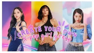 K-POP GAME - CREATE YOUR OWN K-POP GIRL GROUP