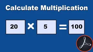how to calculate multiplication in fillable pdf form using adobe acrobat pro 2017