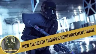 How To: Death Trooper Reinforcement Guide - Star Wars Battlefront 2