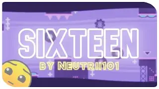[ Sixteen ] by Neutrii101