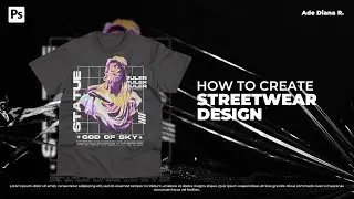 Photoshop Tutorial: How To Create Streetwear Design | Ade Diana R.