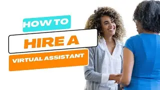 How to hire a virtual assistant