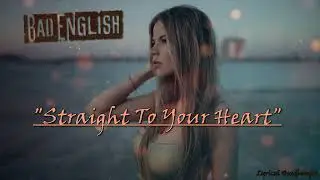 Bad English - Straight To Your Heart (Lyric Video) 