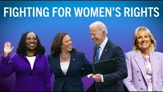 How the Biden Administration has Advanced Women’s Rights
