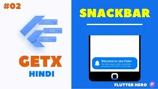 Flutter Getx : Snackbar in flutter  Part : 02 | Flutter hero | Getx Flutter