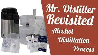 Mr. Distiller Revisited (Alcohol Distillation Process)