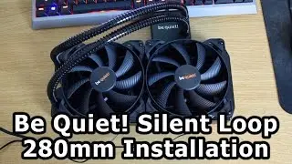 Be Quiet Silent Loop 280/240 Quick Installation