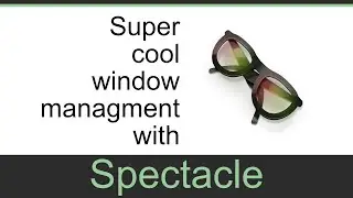 Efficient Window Management on OS X with Spectacle