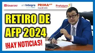 RETIRO DE AFP 2024 | Lo que tienes que saber del RETIRO DE AFP para este año