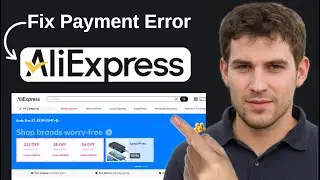 How To Fix AliExpress Payment Error  2025  Step by Step