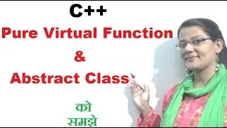 Pure virtual function and abstract class in C++ (Lec-40)