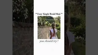 Easy Single Braid Hairstyle you should try !! • for daily, summer and school hairstyle 🌷