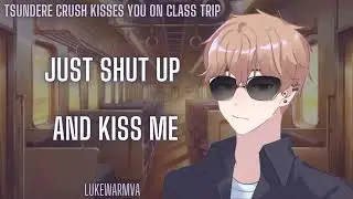 Tsundere Crush Kisses You On Class Trip [M4F] [Friends to Lovers] [Kissing]