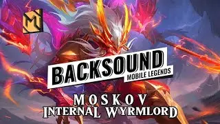 Backsound Mobile Legends Moskov Internal Wyrmlord | Soundtrack Mlbb