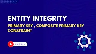 33. Entity Integrity, Primary key & Composite primary key Constraint
