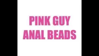 PINK GUY - ANAL BEADS (FULL VERSION)