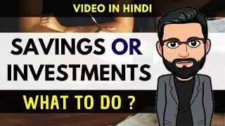 Big confusion - Should I Save or Invest ? Savings Vs Investments