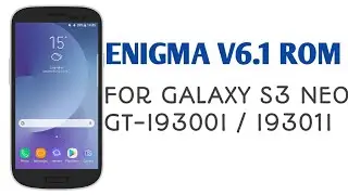 ENIGMA V6.1 Rom for GALAXY S3 NEO GT-I9300I/I9301I / Grand 2