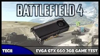EVGA (NVidia) GTX 660 3GB (FTW Edition) Tests || Battlefield 4 (PC)