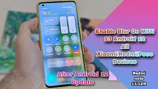 Enable MIUI Control Center Blur |Enable Blur On MiUi 13 Android 12 Any Xiaomi/Redmi/Poco [NO ROOT]