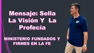 Sella la visión y profecía