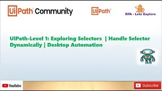 UiPath-Level 1: Exploring Selectors  | Handle Selector Dynamically | Desktop Automation