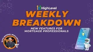 GHL Weekly Breakdown: HighLevel Updates for Mortgage Pros - Conversation AI and QR Code Generator