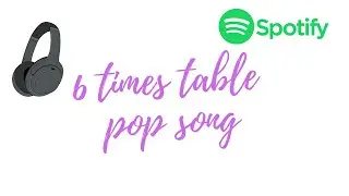 6 TIMES TABLE POP SONG