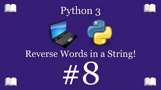 Python Programming Lesson 8 - Reversing Strings in Python | Python 3 For Beginners