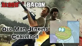 Blood And Bacon - The Old Man Jenkins Challenge