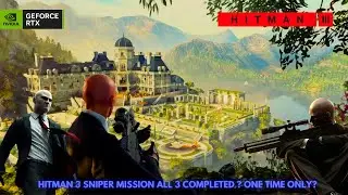 HITMAN 3 ALL 3 ONLINE SNIPER MISSION COMPLETE IN ONE TIME #hitman3 #assassin#hunter#sniper#drifting