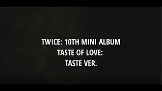 TWICE 10TH Mini Album: Taste of Love: Taste Ver. - Unboxing