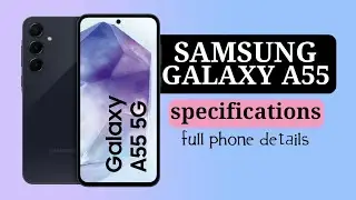 Samsung Galaxy A55 5G - Camera, Display, Battery, Price Full Specifications