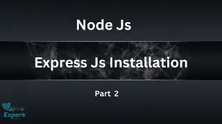 Node JS | Express JS Setup | Express JS Tutorial for Beginners | Expert Rohila