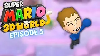 SO MUCH MONEY! | Super Mario 3D World Episode 5