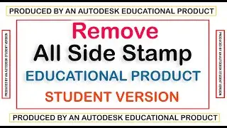 Remove Produced An Autodesk Student Version | Educational Plot side Stamp From All AutoCAD Version