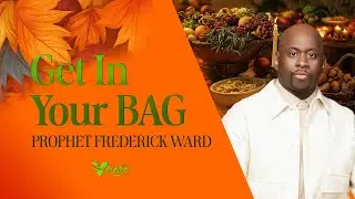 Prophet Frederick Ward - Get in Your Bag