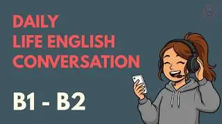 Improve Your English 10x Faster with Real Dialogues! (B1–B2 Learners)