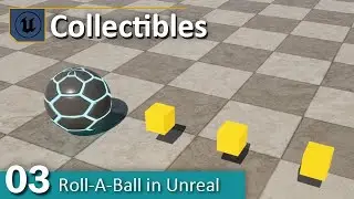 Collectibles - 03 - Roll A Ball in Unreal
