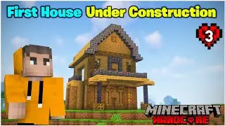 Constructing My First House In Hardcore Minecraft (#3)