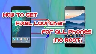 How To Install Google Pixel Launcher (NO ROOT)  😎😏
