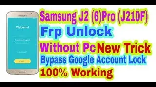 Samsung J2(6)Pro(J210F)Frp Unlock Without Pc||Youtube Not Working/New Trick||Bypass Google Lock 100%